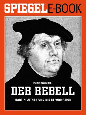 cover image of Der Rebell--Martin Luther und die Reformation